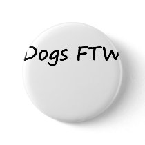Dogs FTW buttons by szclothingdesigns Dogs FTW buttons