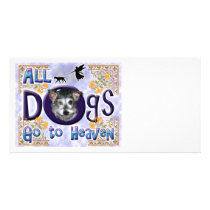 Dogs Go To Heaven2 photo cards by diane_jacky Dogs Go To Heaven2 photo cards