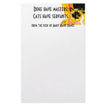 Dogs have masters - Cats have servants stationery