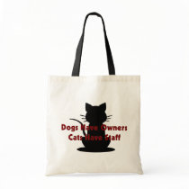 Dogs Have Owners...Cats Have Staff bags
