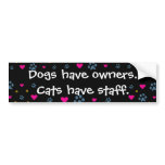 Dogs Have Owners-Cats Have Staff Bumper Stickers