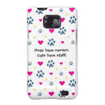 Dogs Have Owners-Cats Have Staff Samsung Galaxy Case