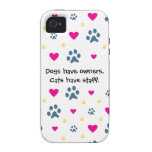 Dogs Have Owners-Cats Have Staff iPhone 4/4S Cover
