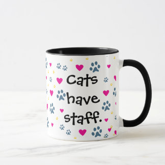 Dogs Have Owners Cats Have Staff Mug Dogs Have Owners Cats Have Staff Mug