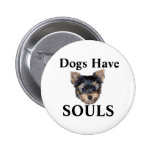 Dogs Have Souls Pins