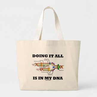 Doing It All Is In My DNA (DNA Replication) Tote Bags