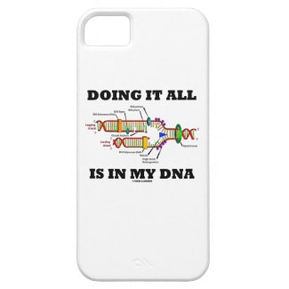 Doing It All Is In My DNA (DNA Replication) iPhone 5 Cases