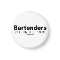 Doing it humor - "Bartenders do it on the rocks" magnets by humortees Doing it humor - "Bartenders do it on the rocks" magnets