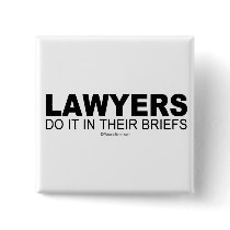 Doing it humor - "Lawyers do it in their briefs" buttons
