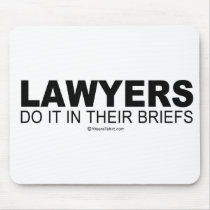 Doing it humor - "Lawyers do it in their briefs" mousepads