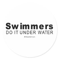 Doing it humor - "Swimmers do it under water" stickers