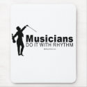 DOING IT - Musicians do it with rhythm mousepads by humortees DOING IT - Musicians do it with rhythm mousepads