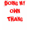 DOING MY OWN THANG HOODY SPRAZZE ON BACK t-shirts