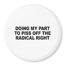 Doing my part to piss off the radical right fridge magnets