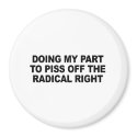 Doing my part to piss off the radical right magnets by AntiRepublican Doing my part to piss off the radical right magnets