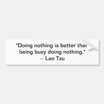 Doing nothing... bumper stickers