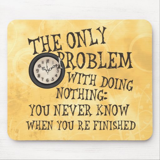 Doing Nothing Mouse Mat