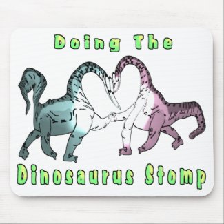 Doing The Dinosaurus Stomp mousepad