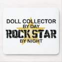 Doll Collector Rock Star by Night mousepads