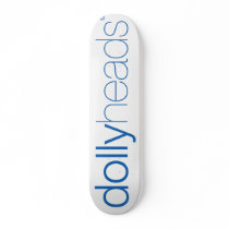 Dollyheads skateboard by Dollyheads Dollyheads skateboard
