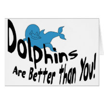 Dolphins Are Better Than You (dark text) Cards