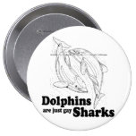 Dolphins are gay sharks buttons