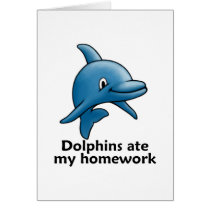 Dolphins Ate My Homework Greeting Cards