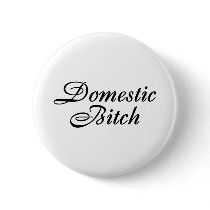 Domestic Bitch buttons