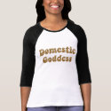 Domestic Goddess T-shirt by MamaTees Domestic Goddess T-shirt