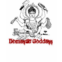 Domestic Goddess t-shirts
