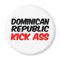 Dominican Republic Kick Ass magnets
