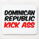 Dominican Republic Kick Ass Mouse Pad