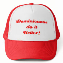 Dominicanas do it Better! hats by LatinoTimeShirts Dominicanas do it Better! hats