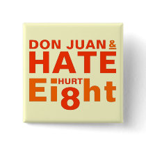 Don Juan and Hate Hurt Eight buttons by Robustoman Don Juan and Hate Hurt Eight buttons