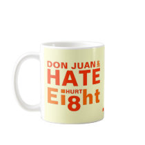 Don Juan and Hate Hurt Eight Mugs