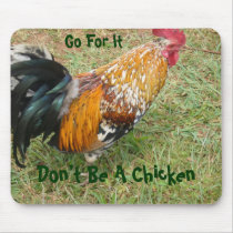 Don’t Be A Chicken mousepads