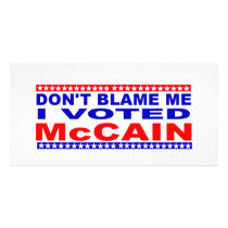Don;t Blame Me I Voted McCain Photo Card
