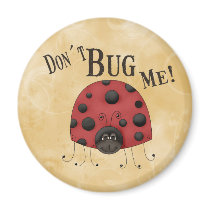 Don´t Bug Me Magnets