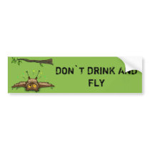 DON`T DRINK AND FLY BUMPER STICKERS