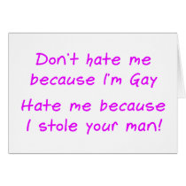 Don’t hate me because im gay cards