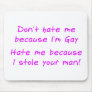 Don’t hate me because im gay mouse pad
