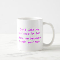 Don’t hate me because im gay mugs