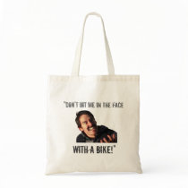 “Don’t Hit Me in the Face with a Bike!” Tote Bag