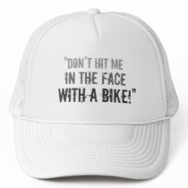 “Don’t Hit Me in the Face with a Bike!” Mesh Hats