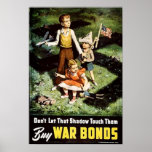 Don`t Let That Shadow Touch Them Posters