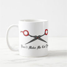 Don’t Make Me Cut You (Red Hair Cutting Scissors) Mugs