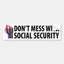 Don’t Mess with Social Security Bumper Sticker