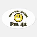 Don’t tell anybody I’m 41 Oval Sticker