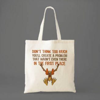 Don’t think too much tote bag
