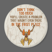 Don’t think too much refrigerator magnet